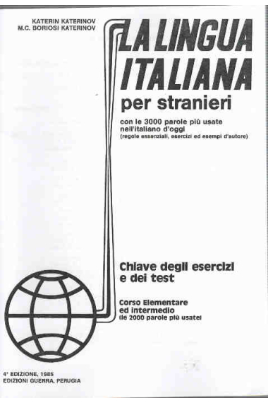 La lingua italiana per stranieri. Chiave degli esercizi  e test. Corso elementare ed intermedio