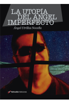 LA UTOPIA DEL ANGEL IMPERFECTO