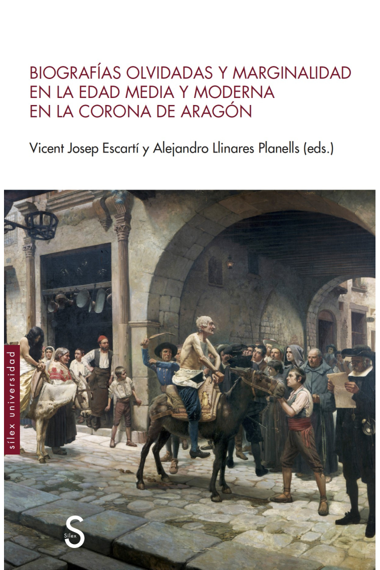 Biografías olvidadas y marginalidad en la edad media y moderna en la corona de Aragón