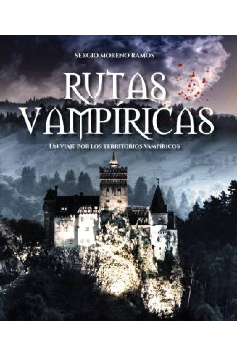 Rutas vampíricas. Un viaje por territorios vampiros