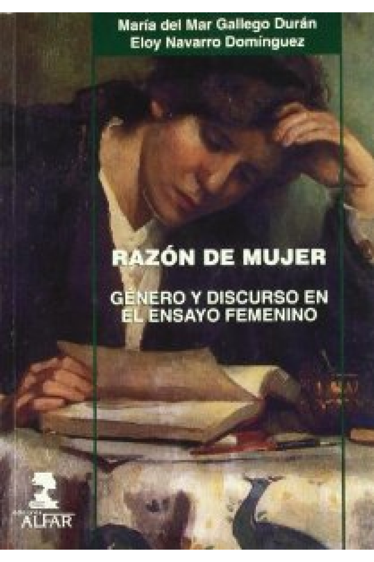 Razón de mujer: género y discurso en el ensayo femenino