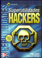 Superutilidades Hackers (contiene CD)