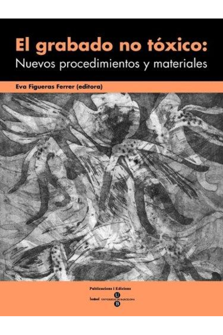 El grabado no tóxico. Nuevos procedimientos y materiales