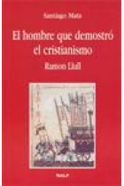 El hombre que demostró el cristianismo: Ramón Llull