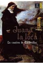 Juana la loca. La cautiva de Tordesillas