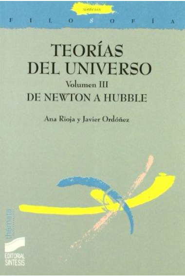 Teorías del universo (vol. III): de Newton a Hubble