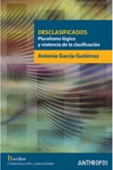 Desclasificados. Pluralismo lógico y violencia de la clasificación