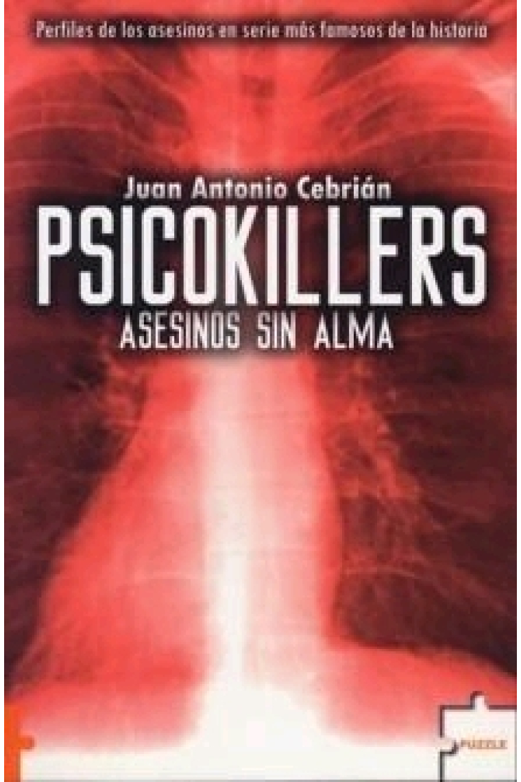 Psicokillers. Perfiles de los asesinos en serie más famosos de la historia