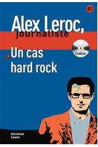 Alex Leroc, journaliste. Un cas hard rock + CD. Niveau B1