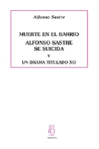 Muerte en el barrio / Alfonso Sastre se suicida / Un drama titulado No