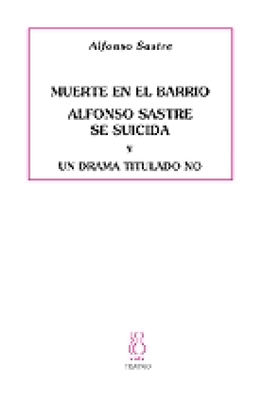 Muerte en el barrio / Alfonso Sastre se suicida / Un drama titulado No