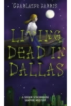 Living Dead in Dallas (True Blood /Sookie Stackhouse Novels Book 2)