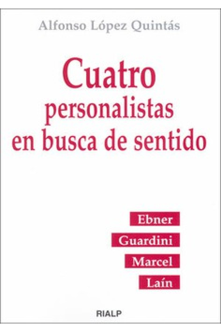 Cuatro personalistas en busca de sentido: Ebner / Guardini / Marcel / Laín