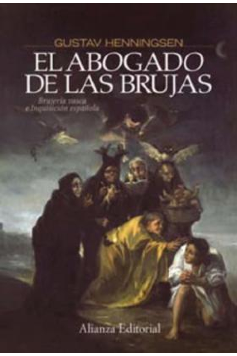 El abogado de las brujas. Brujería vasca e Inquisición española