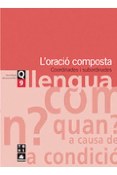 Q.9 L'oració composta. Coordinades i subordinades