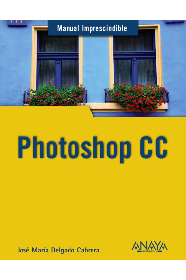 Photoshop CC. Manual imprescindibles