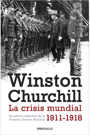 La crisis mundial, 1911-1918. Su historia definitiva de la Primera Guerra Mundial