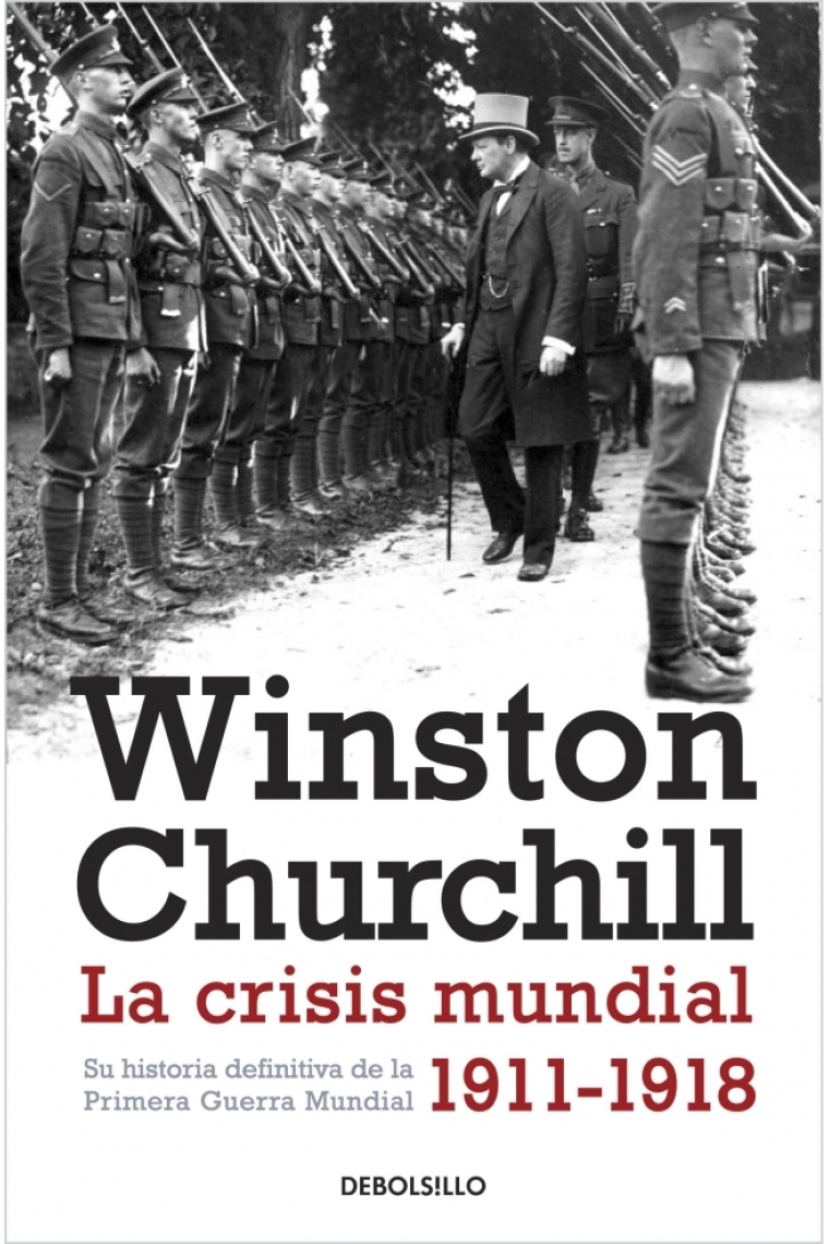 La crisis mundial, 1911-1918. Su historia definitiva de la Primera Guerra Mundial