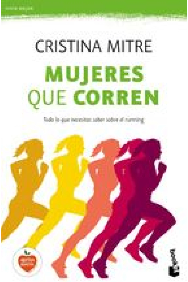 Mujeres que corren. Todo lo que necesitas saber sobre el running