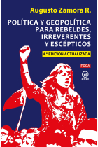 Política y geopolítica para rebeldes, irreverentes y escépticos (4ª edición actualizada)