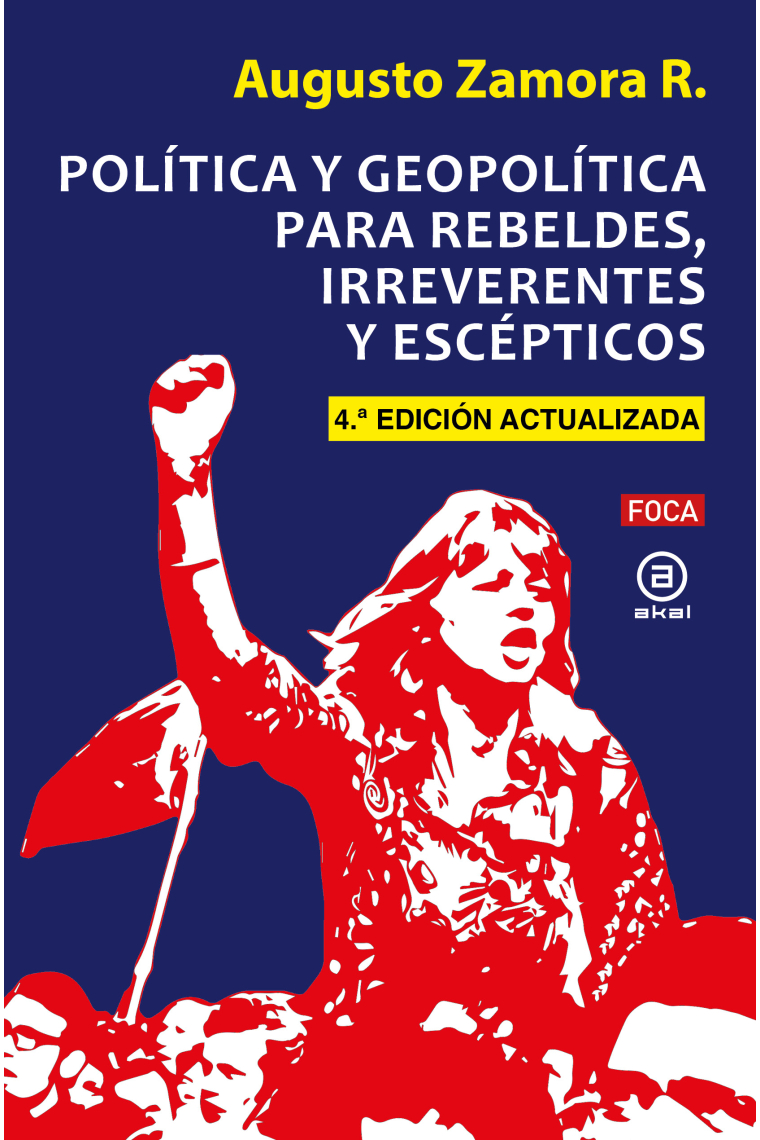 Política y geopolítica para rebeldes, irreverentes y escépticos (4ª edición actualizada)