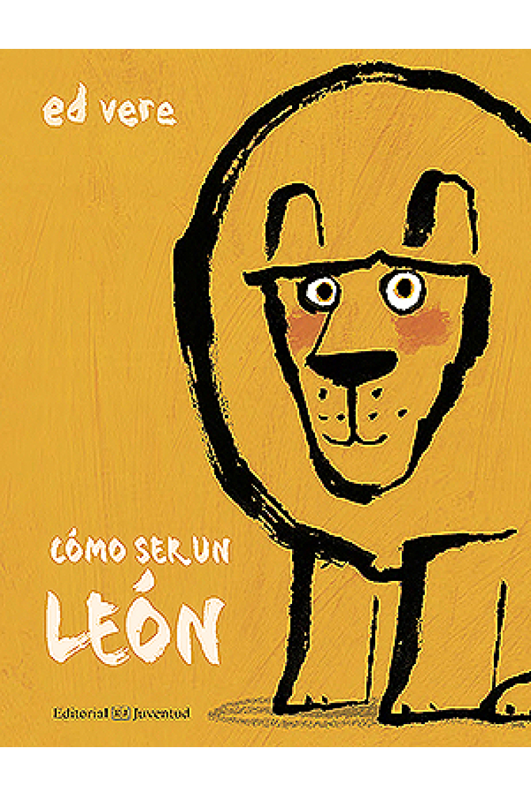 ¿Cómo ser un león?