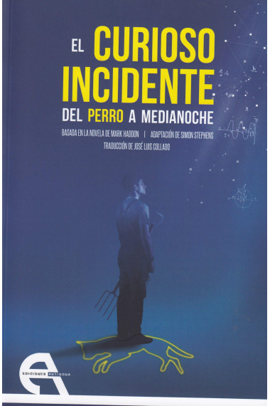 El curioso incidente del perro a medianoche (Adaptación a Teatro de Simon Stephens basada en la novela de Mark Haddon  )