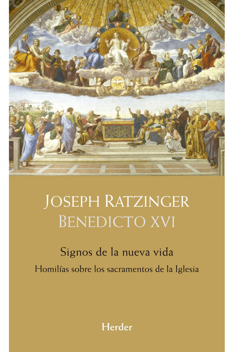 Signos de la nueva vida: homilías sobre los sacramentos de la Iglesia