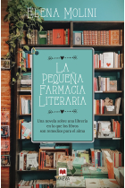 La pequeña farmacia literaria. Una novela sobre una librería en la que los libros son remedios para el alma