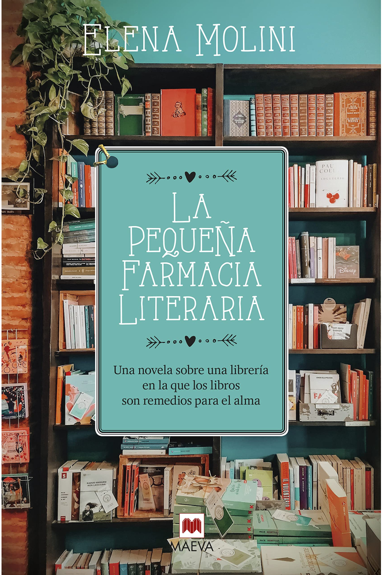 La pequeña farmacia literaria. Una novela sobre una librería en la que los libros son remedios para el alma