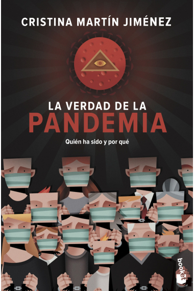 La verdad de la pandemia. Quién ha sido y por qué