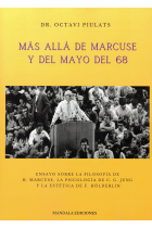 Más allá de Marcuse y del mayo del 68: ensayo sobre la filosofía de H. Marcuse, la psicología de C. G. Jung y la estética de F. Holderlin