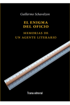 El enigma del oficio: memorias de un agente literario