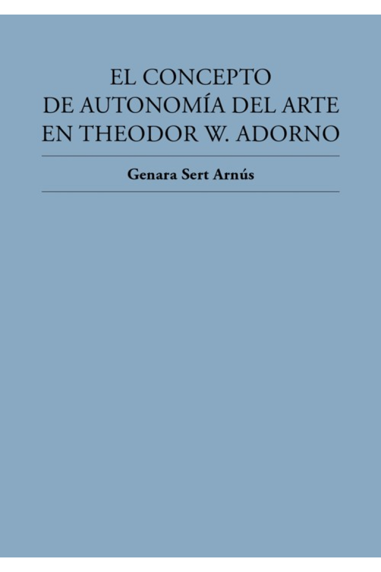 El concepto de autonomía del arte en Theodor W. Adorno