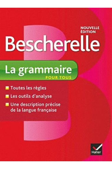 Bescherelle. La grammaire pour tous