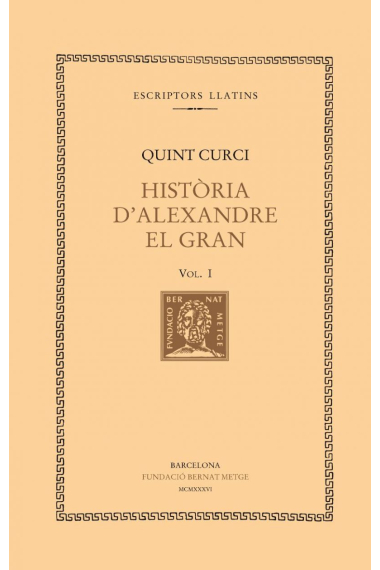 Història d’Alexandre el Gran, vol. I (llibres I-IV)