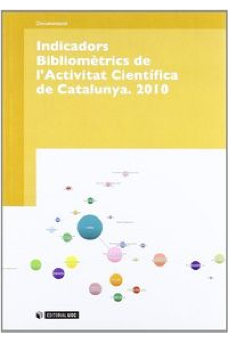 Indicadors Bibliomètrics de l'Activitat Científica de Catalunya. 2010