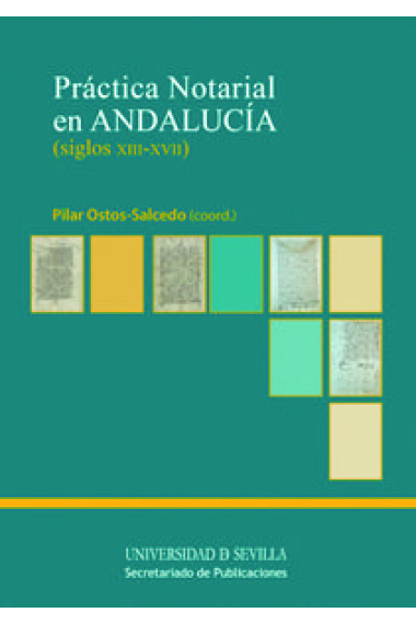 Práctica notarial en Andalucía (siglos XIII - XVII)