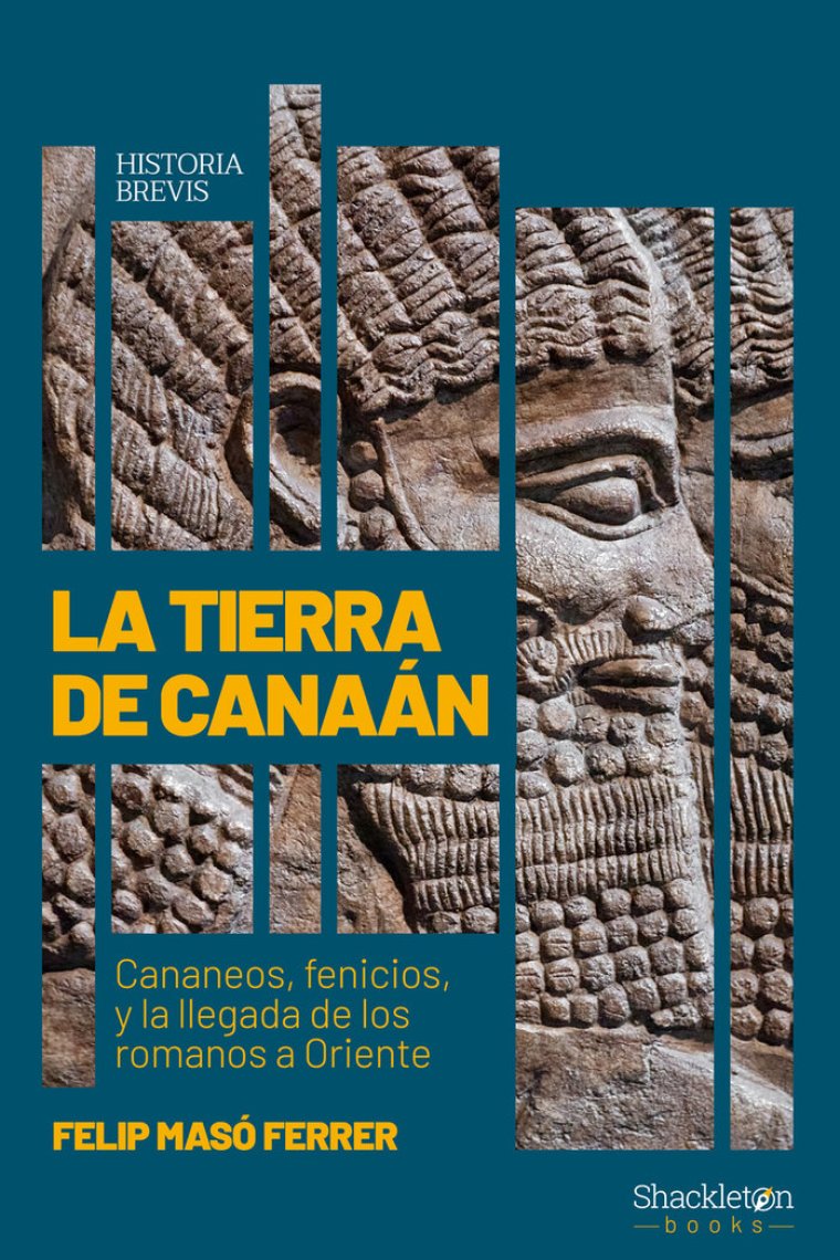 La tierra de Canaán. Cananeos, fenicios, y la llegada de los romanos a Oriente