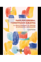 Parálisis cerebral y constitución subjetiva. El vínculo materno y el proceso de separación-individuación