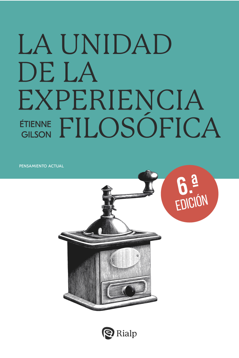 La unidad de la experiencia filosófica (Nueva edición)