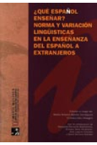 ¿Qué Español enseñar? Norma y variación lingüísticas en la enseñanza del español a extranjeros