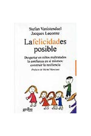 La felicidad es posible, despertar en niños maltratados la confianza en sí mismos: construir la resiliencia.