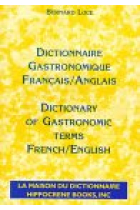 Dictionnaire Gastronomique: Français-Anglais=Dictionary of Gastronomic terms: French-English