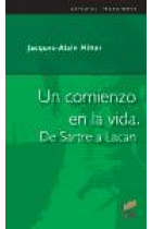 Un comienzo en la vida. De Sartre a Lacan