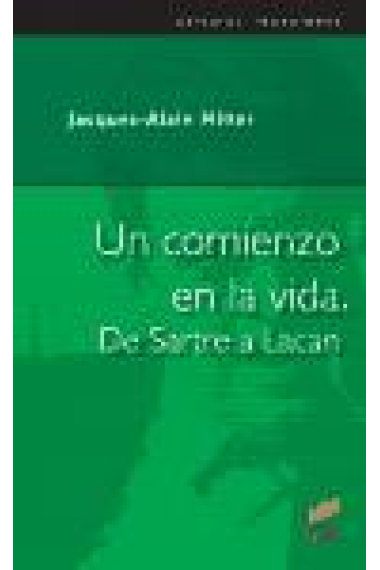 Un comienzo en la vida. De Sartre a Lacan