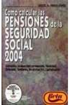 Cómo calcular las pensiones de la seguridad social 2004 (Incluye CD-ROM)