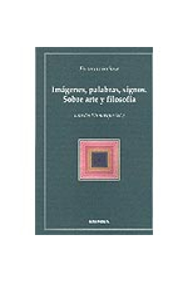 Imágenes, palabras, signos: sobre arte y filosofia