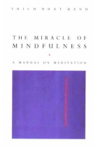 The miracle of mindfulness: Manual on Meditation