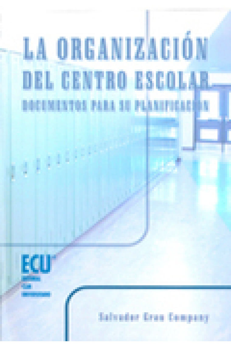 La organización del centro escolar:documentos para su planificacion